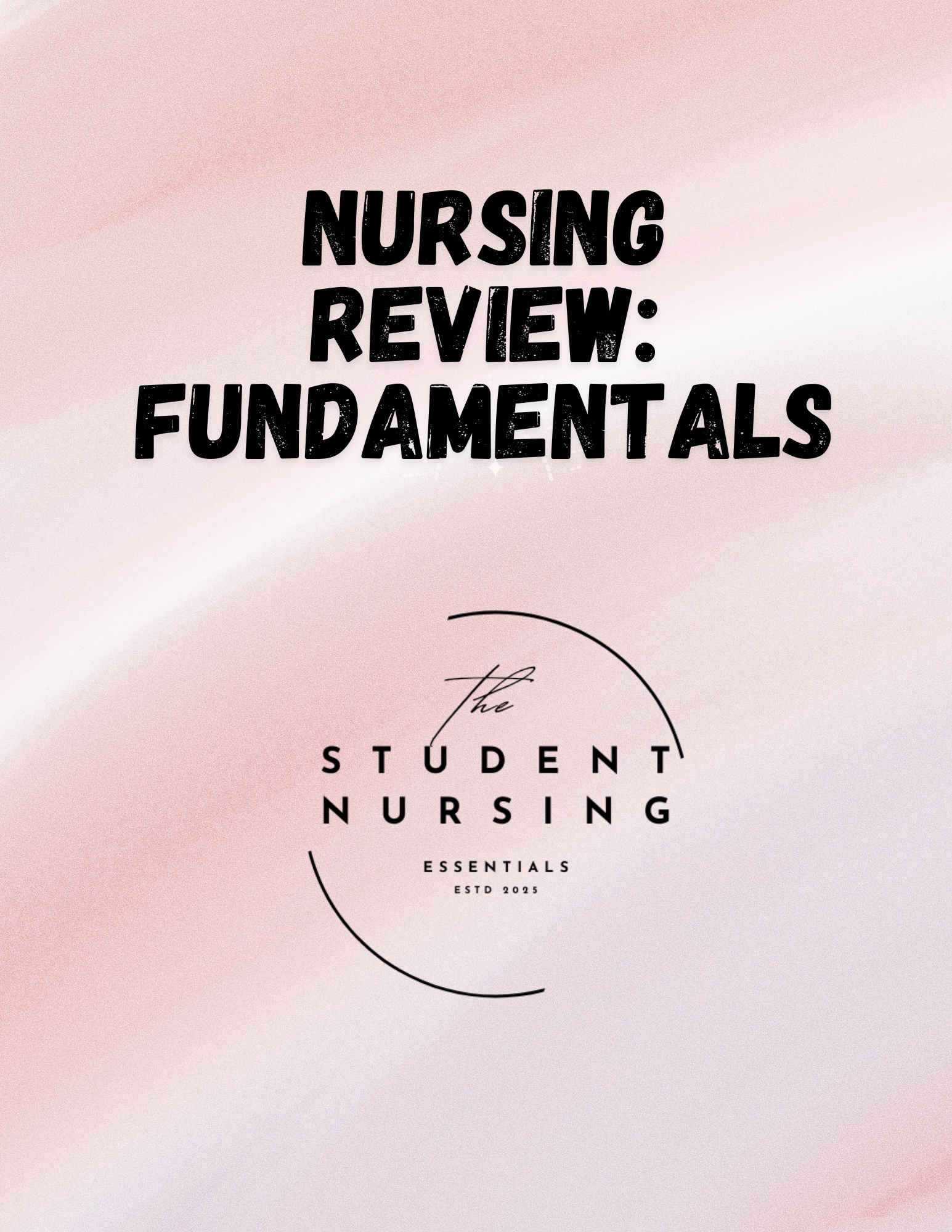 Comprehensive Nursing Fundamentals Study Packet + Practice Quiz